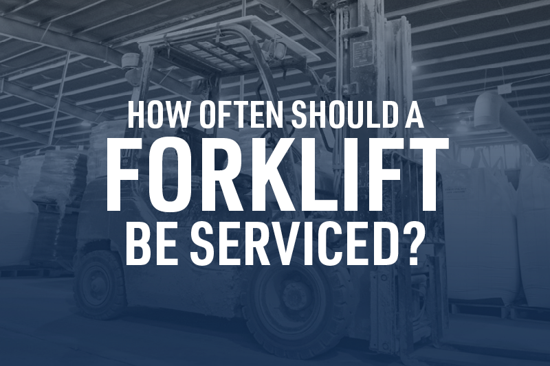 how-often-should-a-forklift-be-serviced